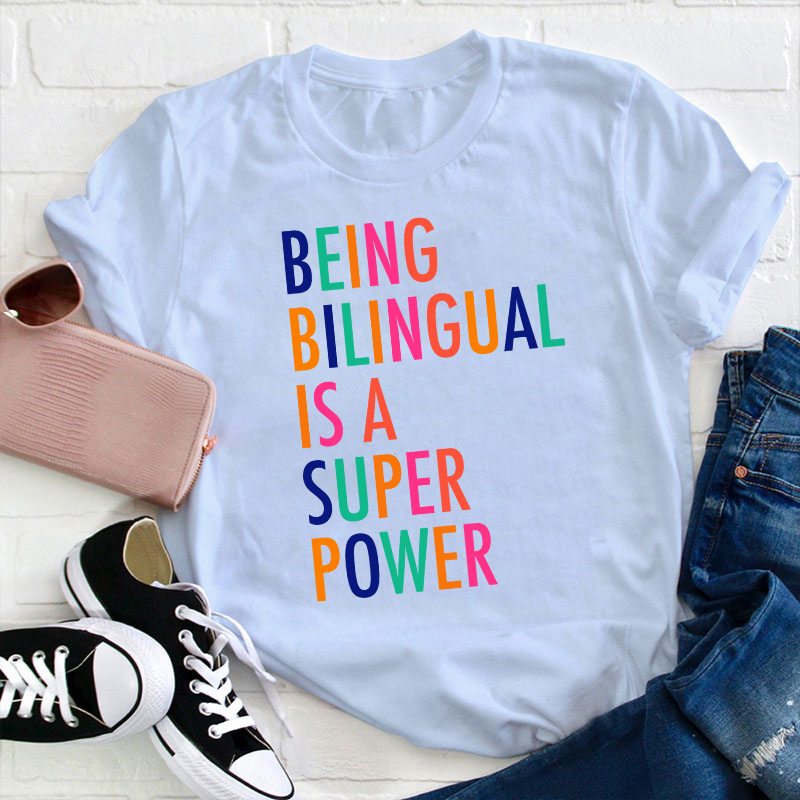 Being Bilingual Is A Super Power Teacher T-Shirt