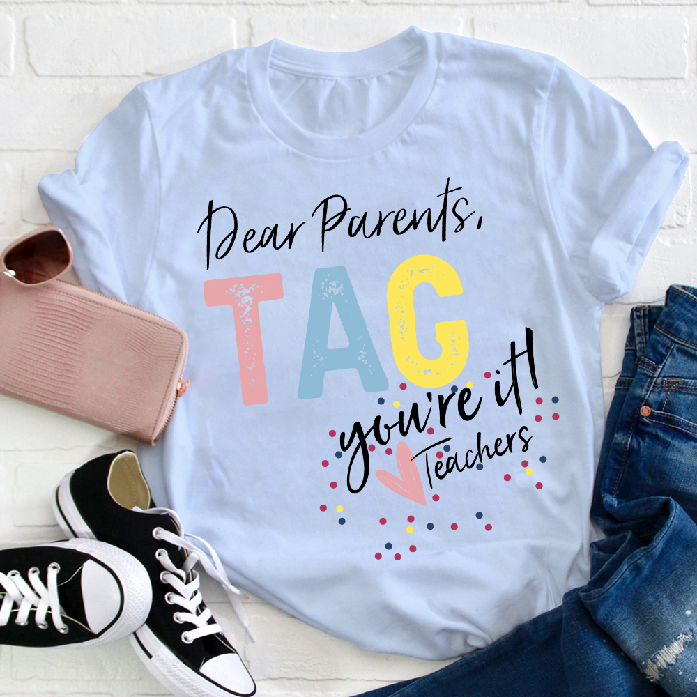 Dear Parents Tag T-Shirt
