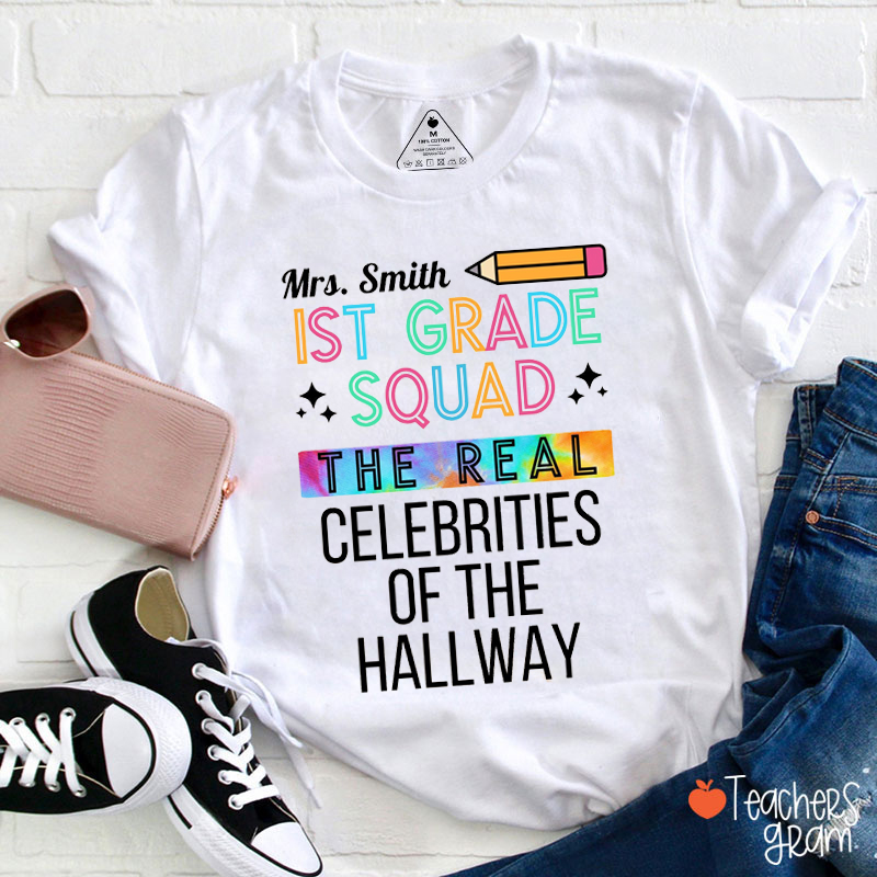Personalized Grade The Real Celebrities Of The Hallway Teacher T-Shirt