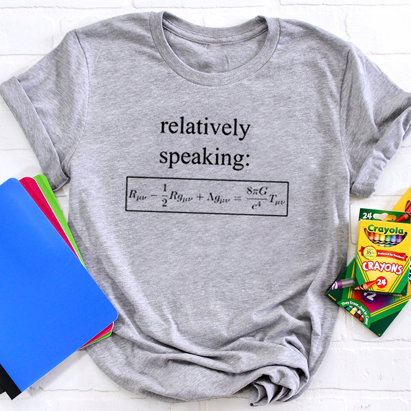 Relatively Speaking Teacher T-Shirt