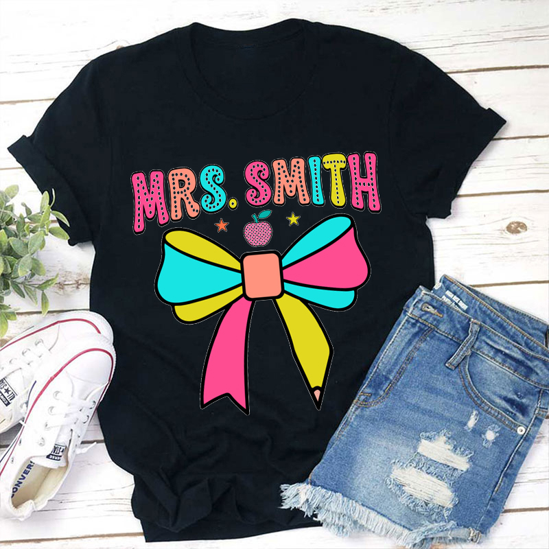 Personalized Teacher's Name Colorful Bow Teacher T-Shirt
