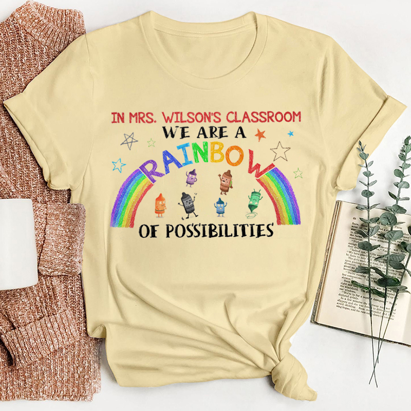 Personalized In My Classroom We Are A Rainbow Of Possibilities Teacher T-Shirt