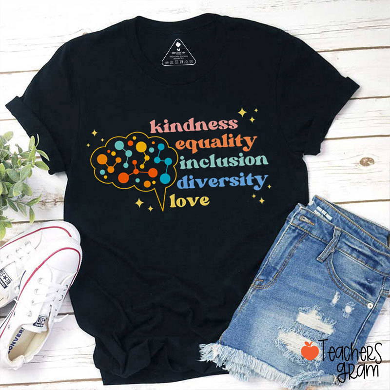 Kindness Equality Inclusion Diversity Love Teacher T-Shirt