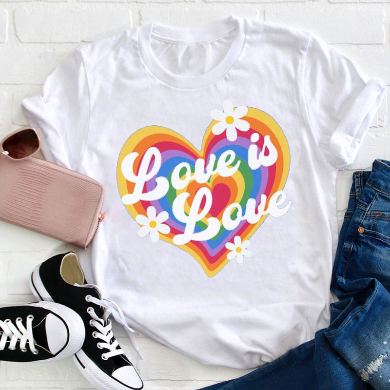 Love Is Love Teacher T-Shirt