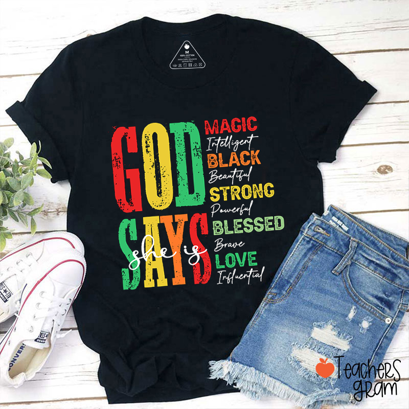 God Says She Is Magic Black Strong Teacher T-Shirt