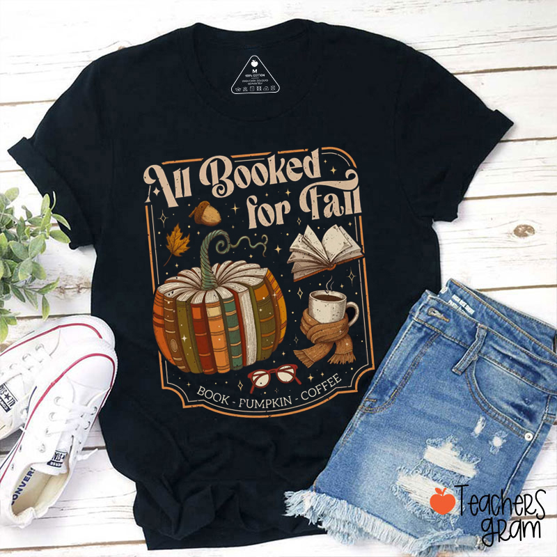 All Booked For Fall Book Pumpkin Coffee Teacher T-Shirt