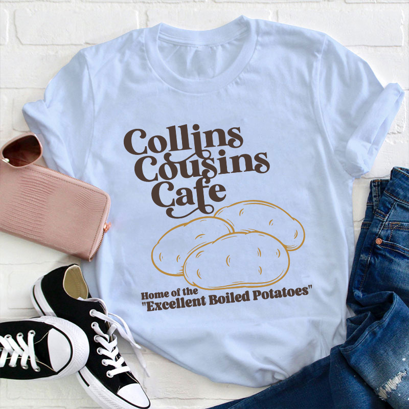 Collins Cousins Cafe Teacher T-Shirt