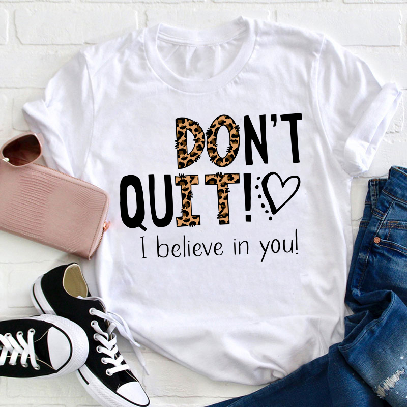Don't Quit Do It Teacher T-Shirt