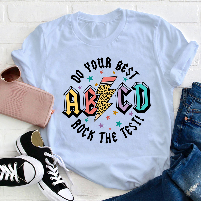 ABCD Do Your Best Rock The Test Teacher T-Shirt