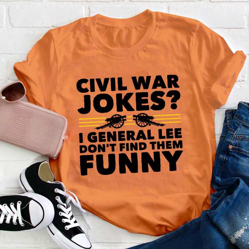 Civil War Jokes Teacher T-Shirt