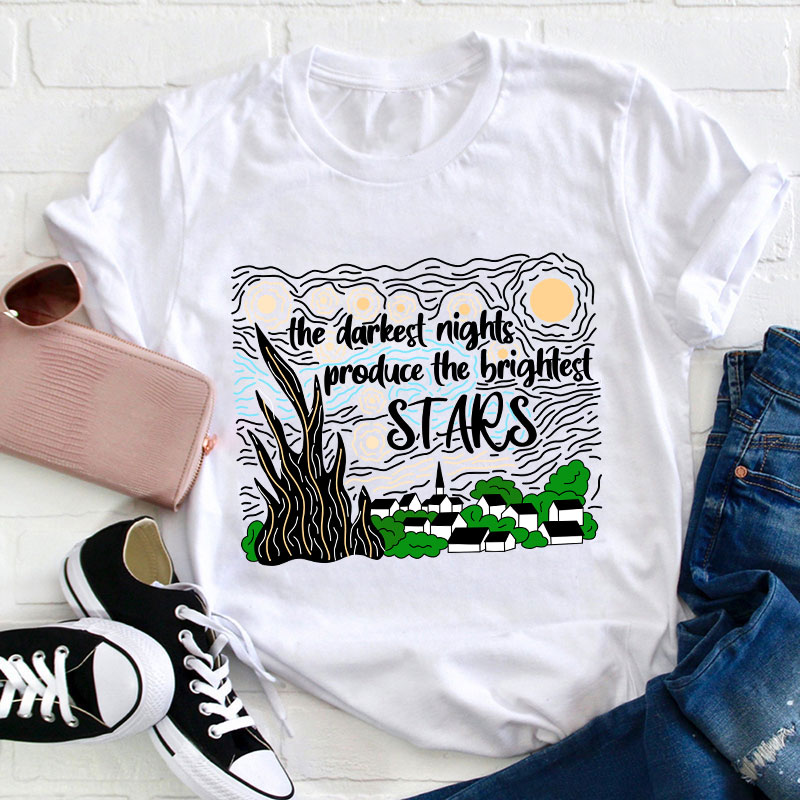 The Darkest Night Produce The Brightest Stars T-Shirt