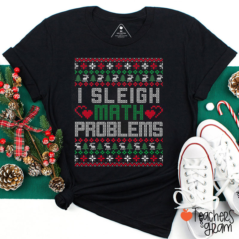 I Sleigh Math Problems Teacher T-Shirt