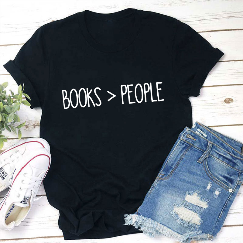 Books Are Bigger Than People Teacher T-Shirt