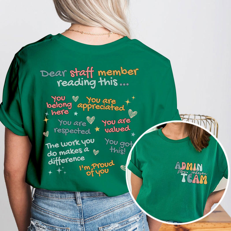 Personalized Dear Staff Member Reading This Teacher Two Sided T-Shirt