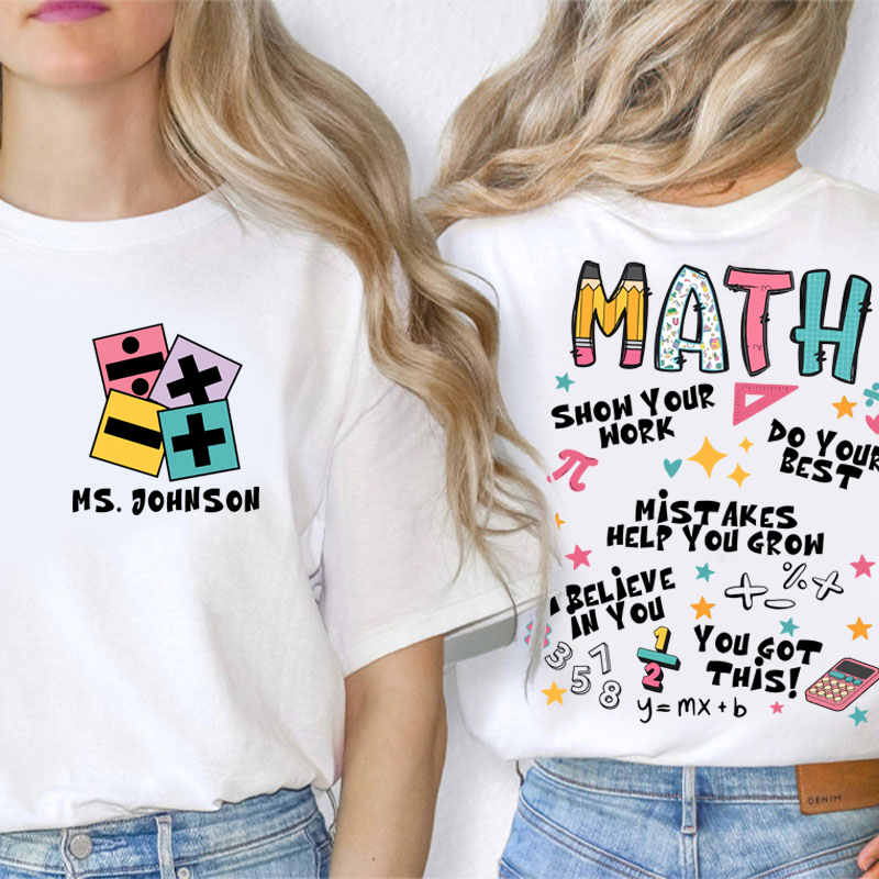 Personalized Teacher's Name Math Teacher Teacher Two Sided T-Shirt
