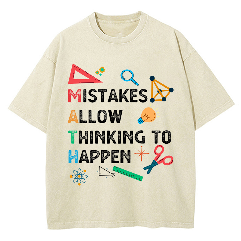 Mistakes Allow Thinking To Happen Teacher Washed T-Shirt