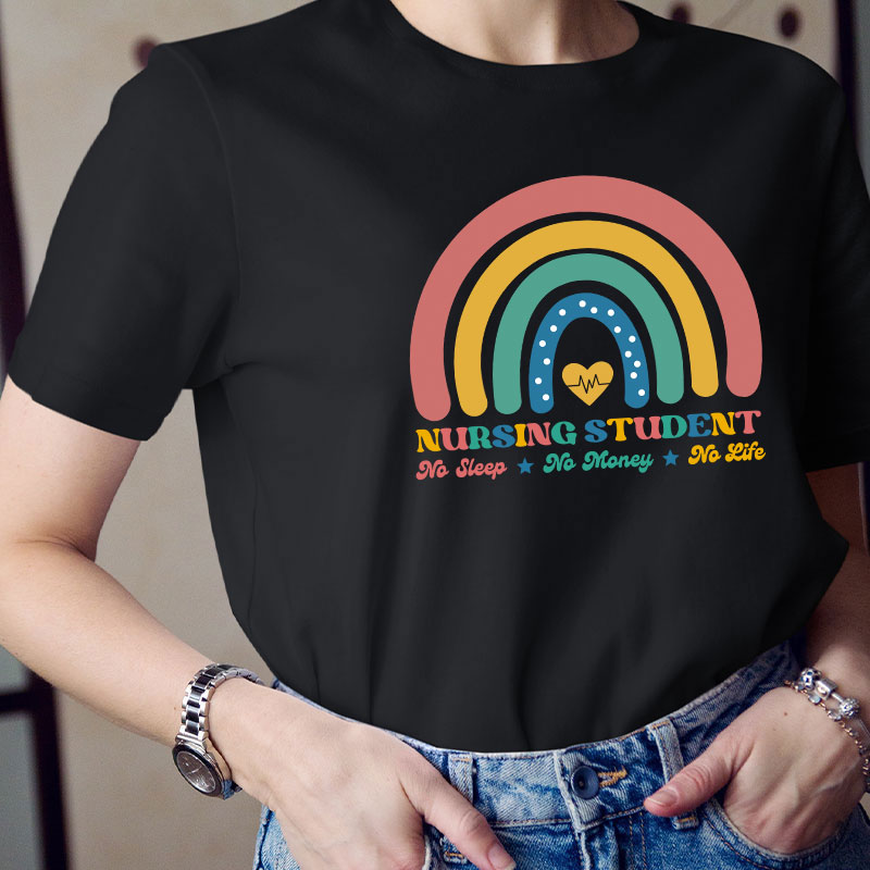 Nursing Students No Sleep No Money No Life T-Shirt