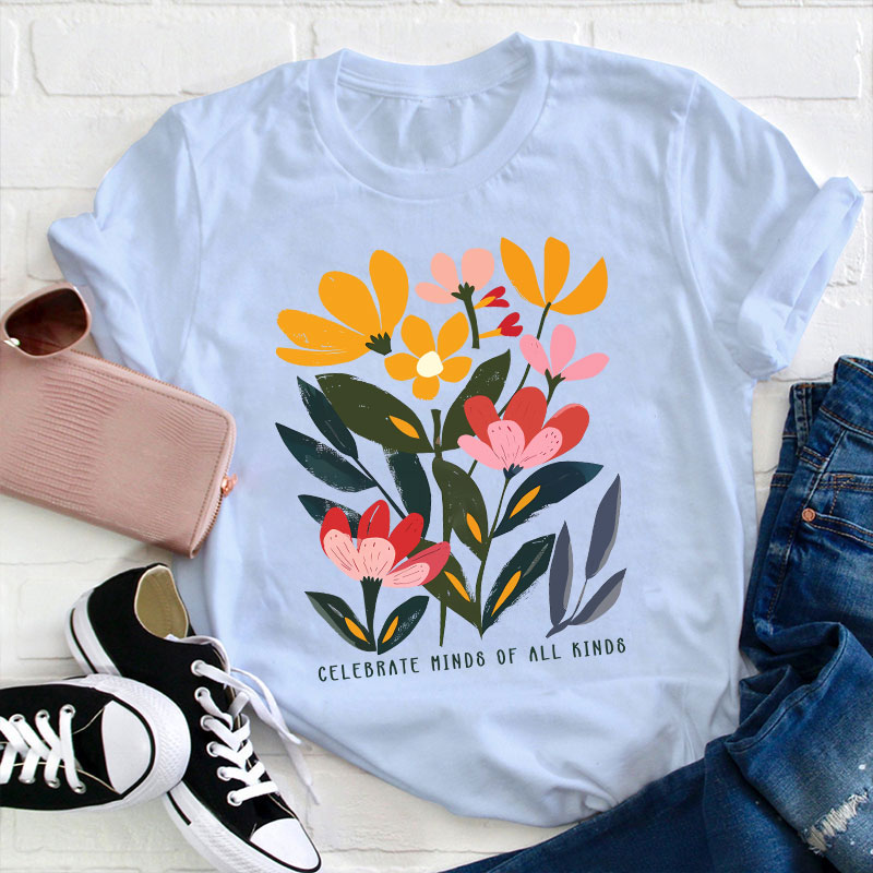 Celebrate Minds Of All Kinds Flower Prints Teacher T-Shirt