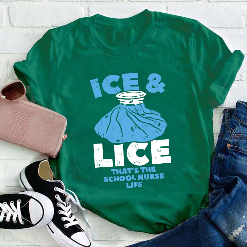 Ice And Lice That's The School Nurse Life T-Shirt