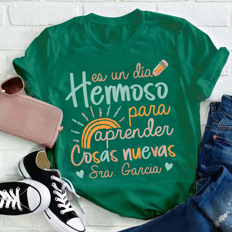 Personalized Es Un Dia Hermoso Para Aprender Cosas Nuevas Spanish Teacher T-Shirt