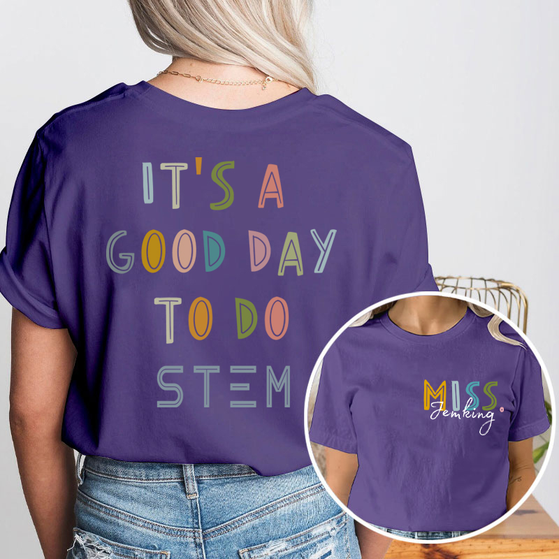 Personalized Name It's A Good Day To Teach Teacher Two Sided T-Shirt