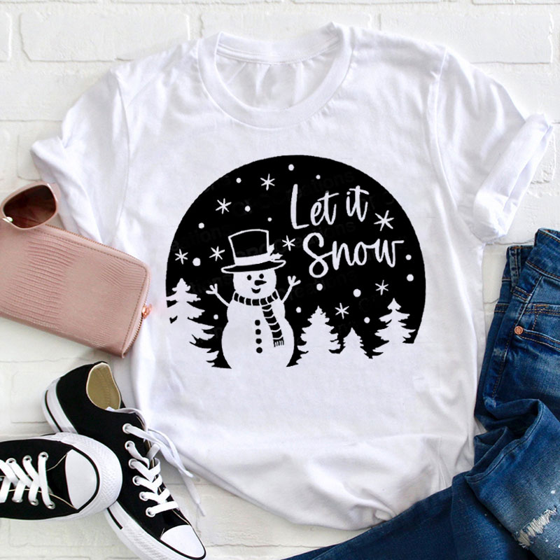 Let It Snow Snowman Teacher T-Shirt