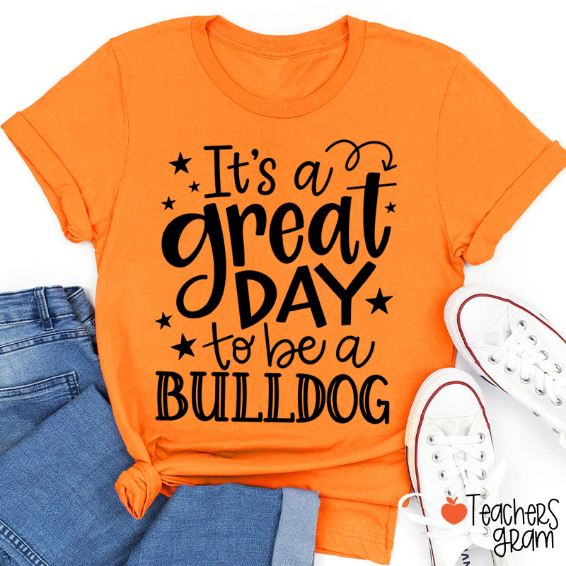 Personalized It's A Great Day To Be A Bulldog Teacher T-Shirt