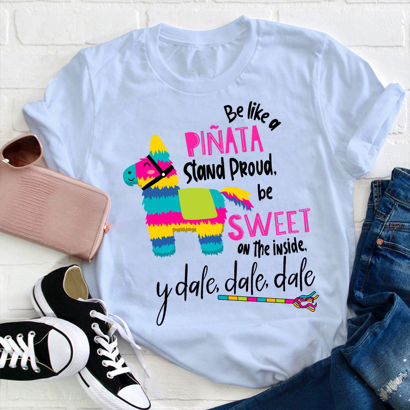 Stand Proud Be Sweet On The Inside And Go Go Go Spanish Teacher T-Shirt