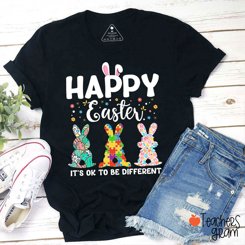 Happy Easter It's Ok To Be Different Teacher T-Shirt