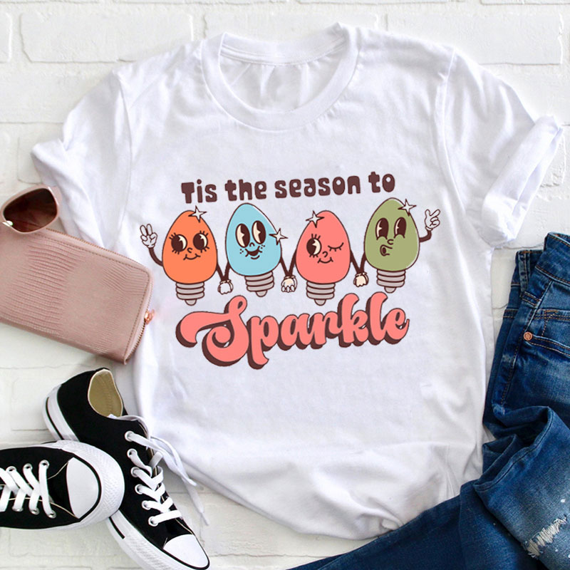 Tis The Season To Be Sparkle Teacher T-Shirt