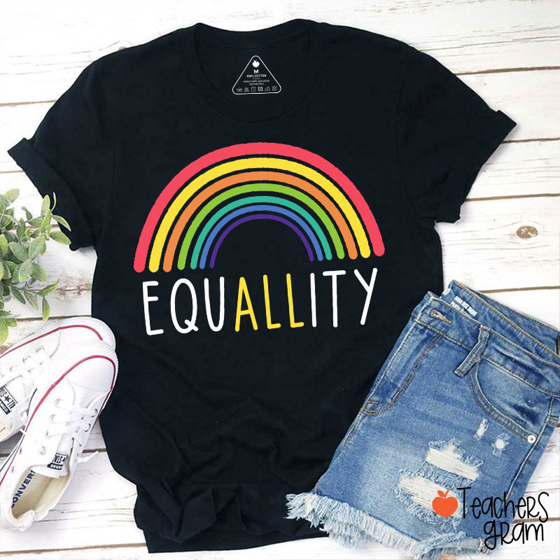Equality We Are All Equal Teacher T-Shirt