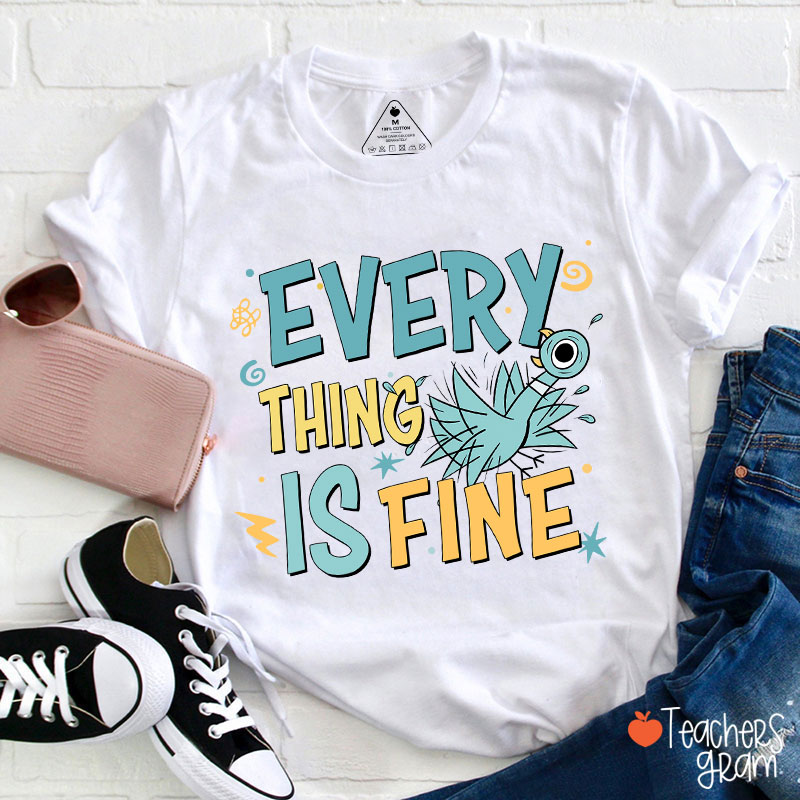 Everything Is Fine Pigeon Teacher T-Shirt