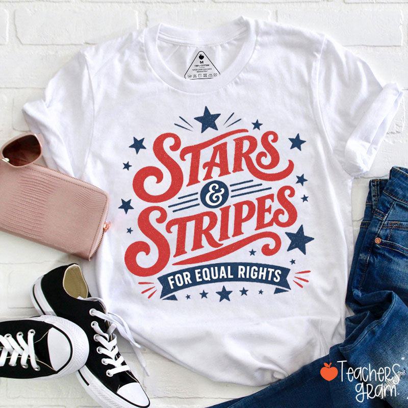 Stars And Stripes For Equal Rights Teacher T-Shirt