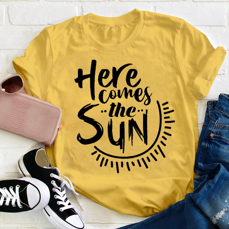 Hooray Here Comes The Sun Teacher T-Shirt