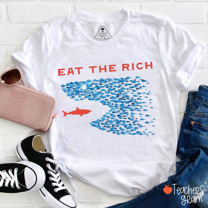 Eat The Rich Teacher T-Shirt