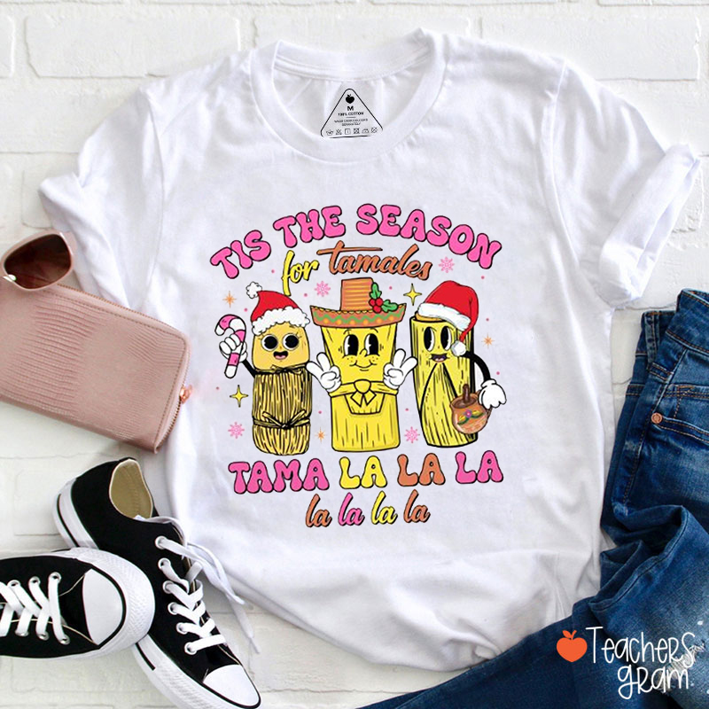 Tis The Season For Tamales Spanish Teacher T-Shirt