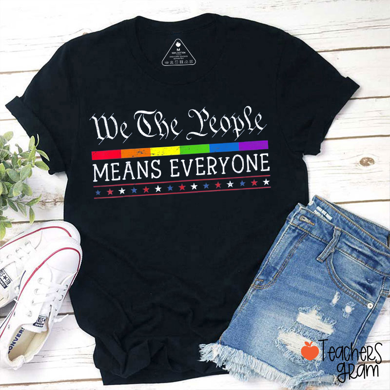We The People Means Everyone Teacher T-Shirt
