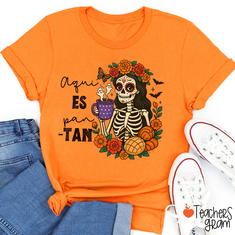Aqui Es Pan-Tan Spanish Teacher T-Shirt