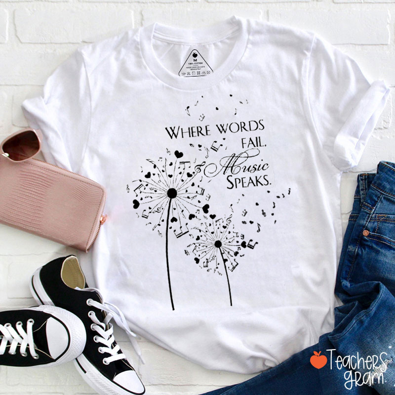 Where Words Fall Music Speaks Teacher T-Shirt