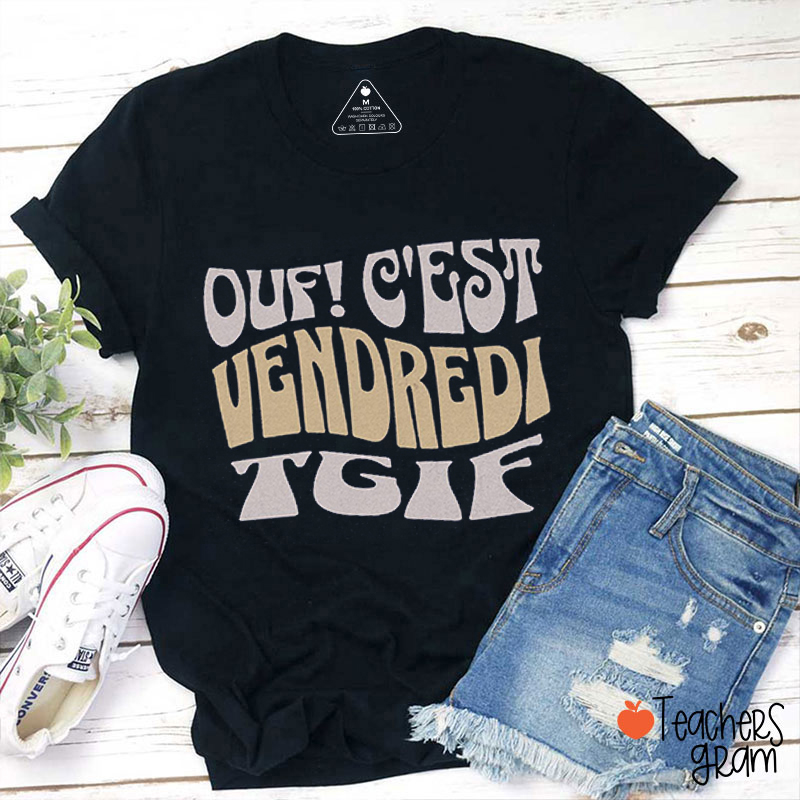 Ouf C'est Vendredi French Teacher T-Shirt