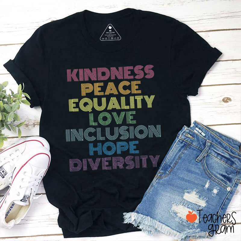 Kindness Peace Equality Love Inclusion Teacher T-Shirt