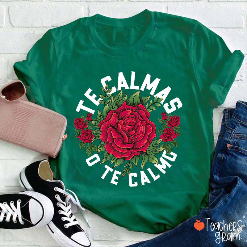 Te Calmas O Te Calmo Spanish Teacher T-Shirt