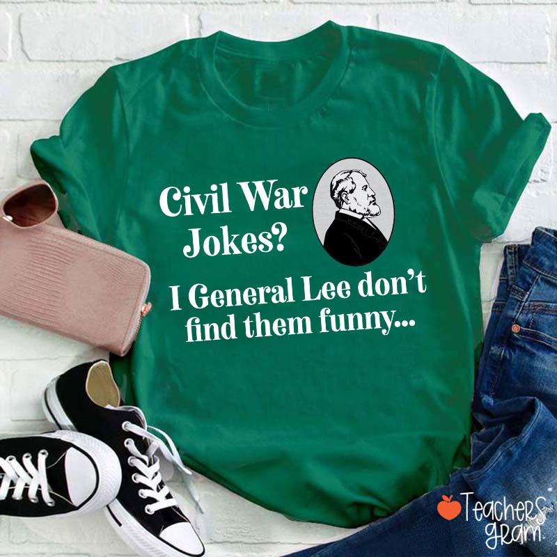 Civil War Jokes History Teacher T-Shirt