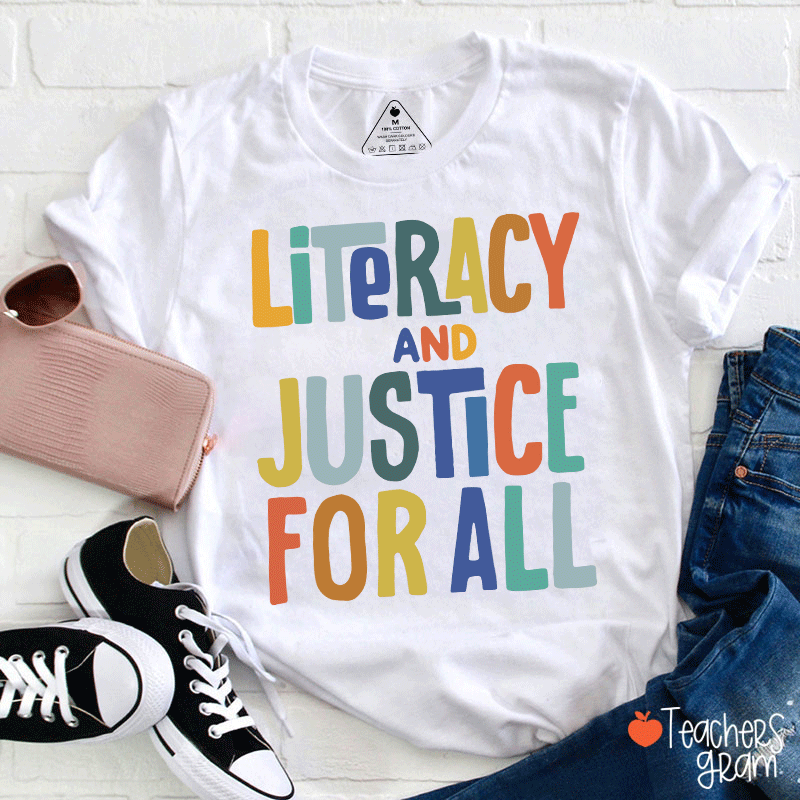 Literacy And Justice For All Teacher T-Shirt