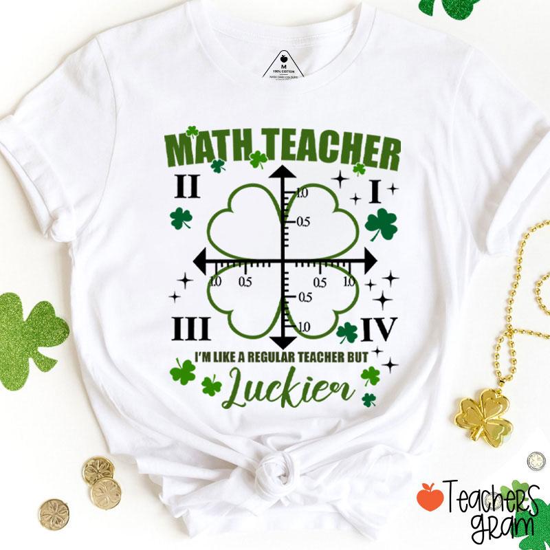 Math Teacher Four Leaf Clover Teacher T-Shirt