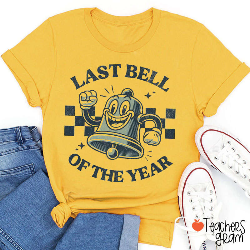 Last Bell Of The Year Teacher T-Shirt