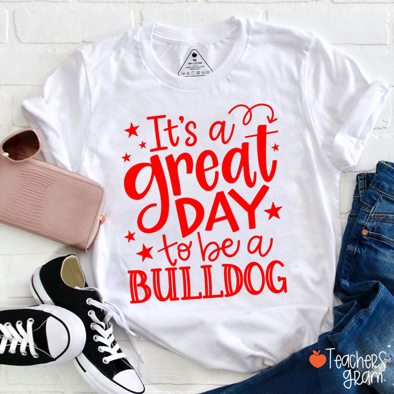 Personalized It's A Great Day To Be A Bulldog Teacher T-Shirt