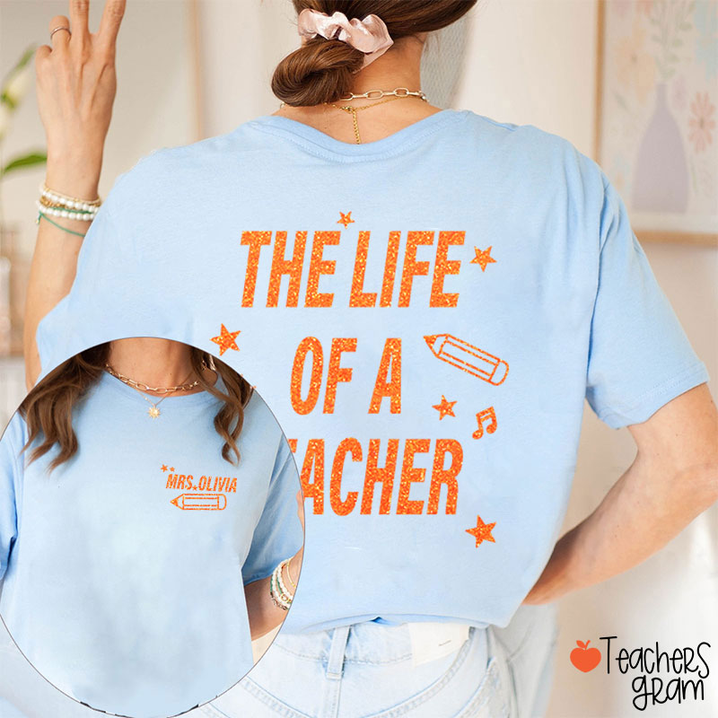 Personalized Name Comfort Colors The Life Of A Teacher Two Sided T-Shirt