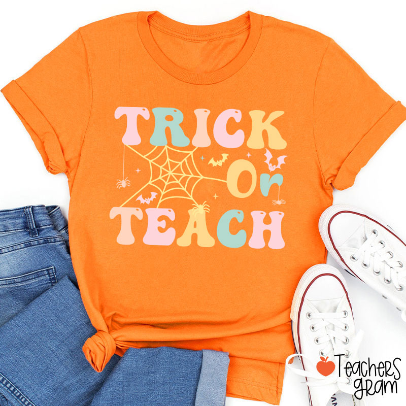Trick Or Teach Teacher T-Shirt