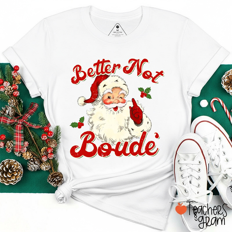 Better Not Pout Teacher T-Shirt